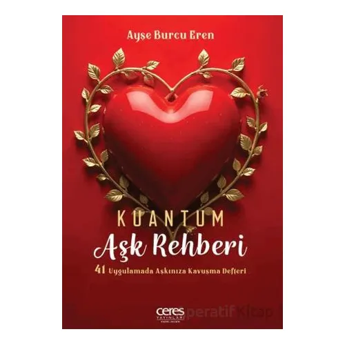 Kuantum Aşk Rehberi - Ayşe Burcu Eren - Ceres Yayınları