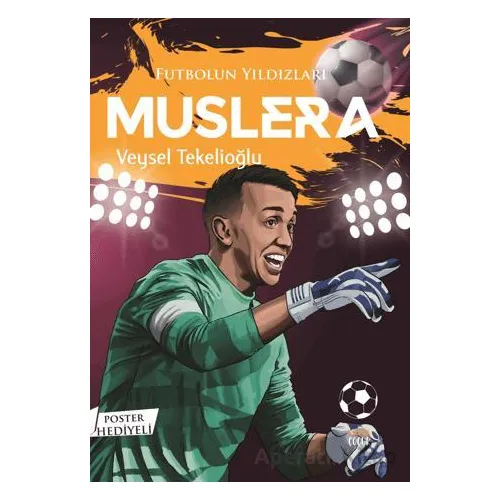 Futbolun Yıldızları Muslera (Poster Hediyeli) - Veysel Tekelioğlu - Kabile Çocuk
