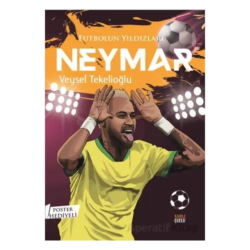 Futbolun Yıldızları Neymar (Poster Hediyeli) - Veysel Tekelioğlu - Kabile Çocuk