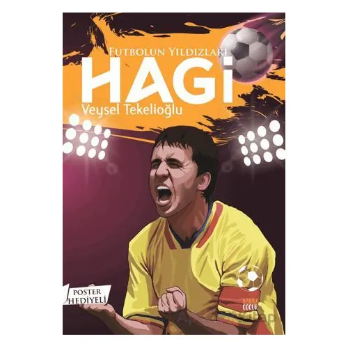 Futbolun Yıldızları Hagi (Poster Hediyeli) - Veysel Tekelioğlu - Kabile Çocuk