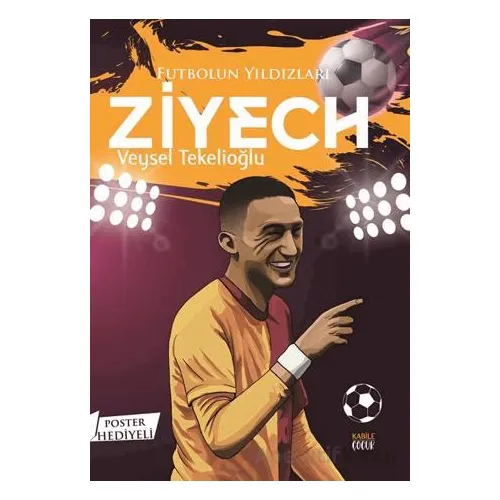 Futbolun Yıldızları Ziyech (Poster Hediyeli) - Veysel Tekelioğlu - Kabile Çocuk