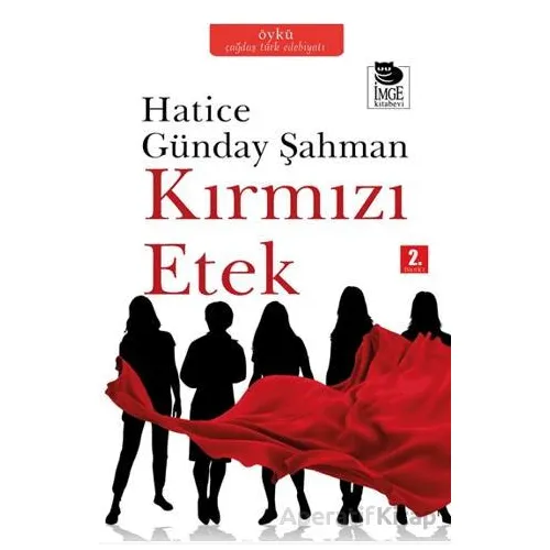 Kırmızı Etek - Hatice Günday Şahman - İmge Kitabevi Yayınları