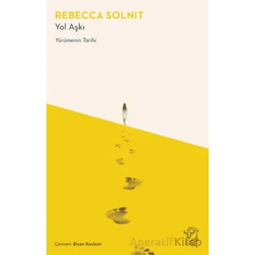 Yol Aşkı – Yürümenin Tarihi - Rebecca Solnit - Minotor Kitap