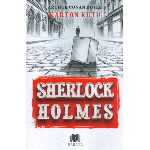 Karton Kutu - Sherlock Holmes - Sir Arthur Conan Doyle - Parana Yayınları