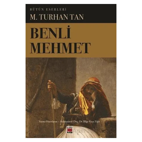 Benli Mehmet - M. Turhan Tan - Elips Kitap
