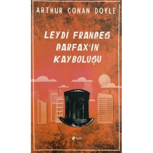 Leydi Frances Carfax’in Kayboluşu - Arthur Conan Doyle - Şule Yayınları