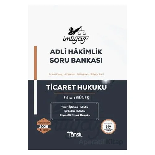 İmtiyaz Adli Hakimlik Soru Bankası Ticaret Hukuku - Erhan Güneş - Temsil Kitap