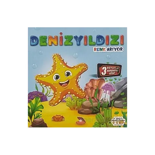 Hareketli Kitaplar Serisi - Denizyıldızı Renk Arıyor - Kolektif - 0-6 Yaş Yayınları