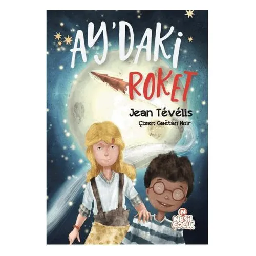Ay’daki Roket - Jean Tevelis - Nesil Çocuk Yayınları