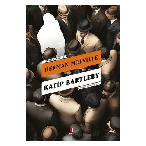 Kâtip Bartleby - Herman Melville - Kapı Yayınları