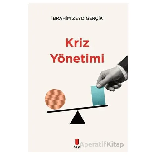 Kriz Yönetimi - İbrahim Zeyd Gerçik - Kapı Yayınları