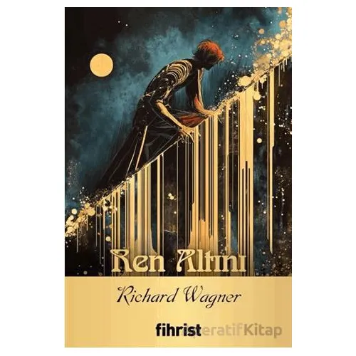 Ren Altını - Richard Wagner - Fihrist Kitap