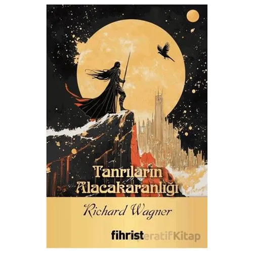 Tanrıların Alacakaranlığı - Richard Wagner - Fihrist Kitap
