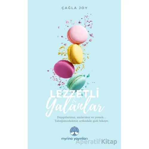 Lezzetli Yalanlar - Çağla Joy - Myrina Yayınları