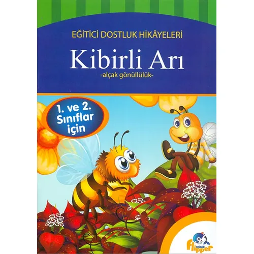 1. ve 2.Sınıflar İçin - Kibirli Arı - Alçak Gönüllülük - Minik Flipper