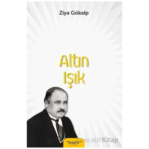 Altın Işık - Ziya Gökalp - Başlık Yayınları