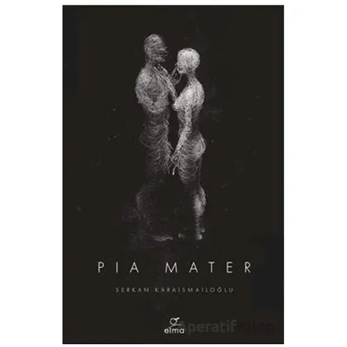 Pia Mater (İngilizce) - Serkan Karaismailoğlu - ELMA Yayınevi