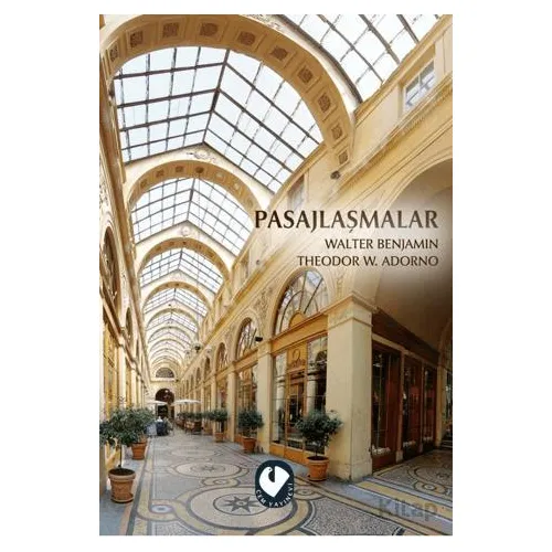 Pasajlaşmalar - Walter Benjamin - Cem Yayınevi