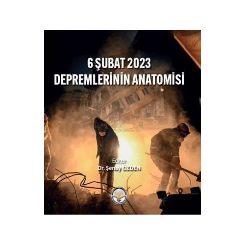 6 Şubat  2023 Depremlerinin Anatomisi - Kolektif - Türk İdari Araştırmaları Vakfı