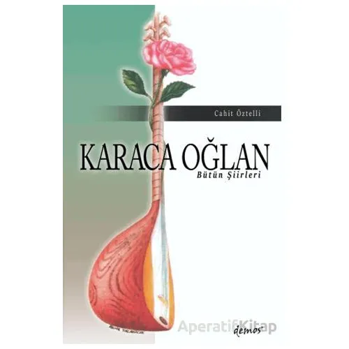 Karaca Oğlan - Cahit Öztelli - Demos Yayınları