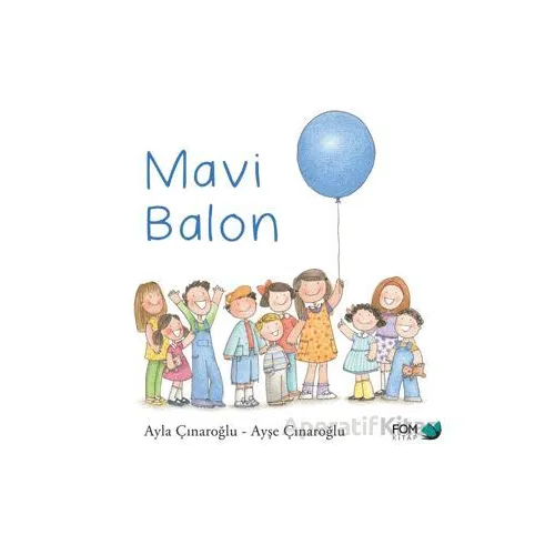 Mavi Balon - Ayla Çınaroğlu - FOM Kitap