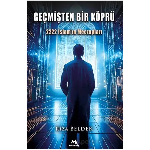 Geçmişten Bir Köpru¨ 2222 İslam’ın Meczupları - Rıza Beldek - Meneviş Yayınları