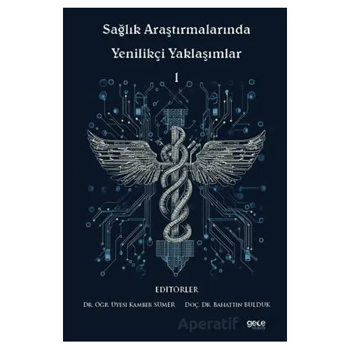 Sağlık Araştırmalarında Yenilikçi Yaklaşımlar l - Kolektif - Gece Kitaplığı