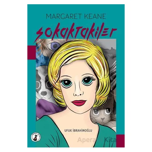 Margaret Keane Sokaktakiler - Ufuk İbrahimoğlu - Misket Kitap