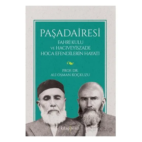 Paşadairesi | Fahri Kulu ve Hacıveyiszade Hoca Efendilerin Hayatı - Ali Osman Koçkuzu - Kitap Arası