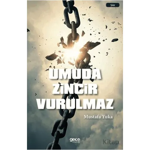 Umuda Zincir Vurulmaz - Mustafa Yuka - Gece Kitaplığı