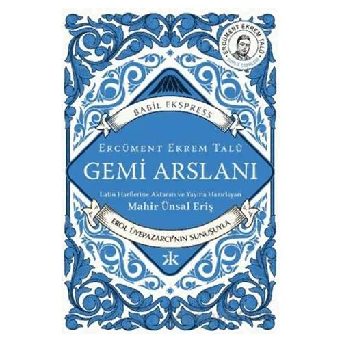 Gemi Arslanı - Ercüment Ekrem Talu - Kafka Kitap