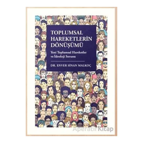 Toplumsal Hareketlerin Dönüşümü - Enver Sinan Malkoç - Cinius Yayınları
