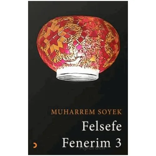 Felsefe Fenerim 3 - Muharrem Soyek - Cinius Yayınları