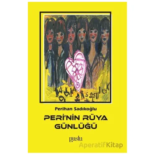 Peri’nin Rüya Günlüğü - Perihan Sadıkoğlu - Puslu Yayıncılık