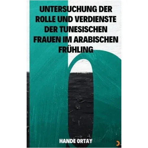 Untersuchung Der Rolle Und Verdienste Der Tunesischen Frauen Im Arabischen Frühling