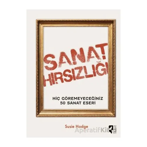 Sanat Hırsızlığı - Susie Hodge - HayalPerest Kitap