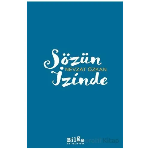 Sözün İzinde - Nevzat Özkan - Bilge Kültür Sanat