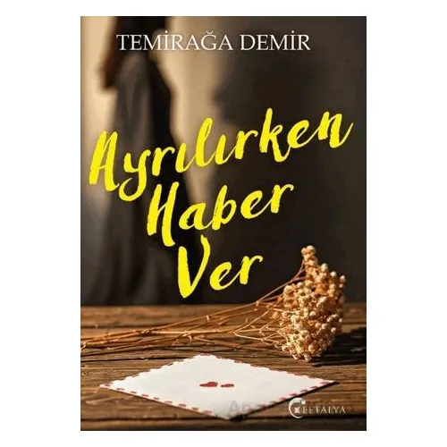 Ayrılırken Haber Ver - Temirağa Demir - Eftalya Kitap