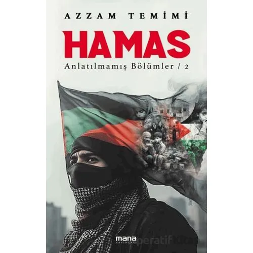 Hamas - Anlatılmamış Bölümler 2 - Azzam Temimi - Mana Yayınları