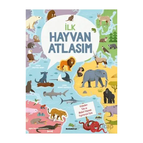 İlk Hayvan Atlasım - Cristina Banfi - Bookalemun Yayınevi
