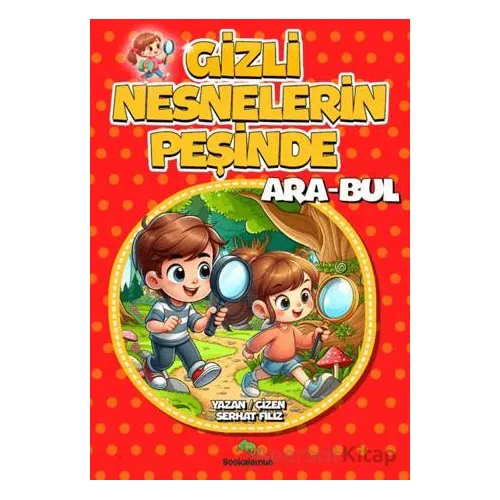 Gizli Nesnelerin Peşinde Ara-Bul - Serhat Filiz - Bookalemun Yayınevi