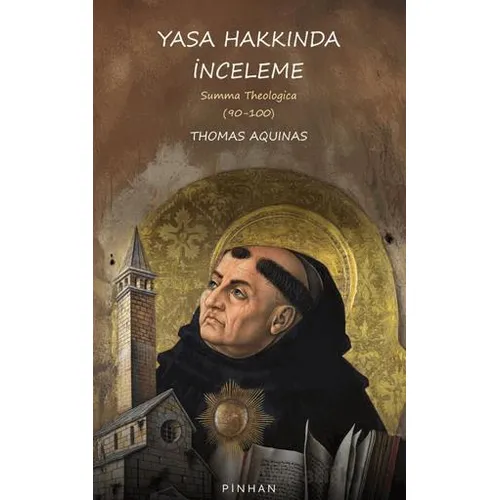 Yasa Hakkında İnceleme - Thomas Aquinas - Pinhan Yayıncılık