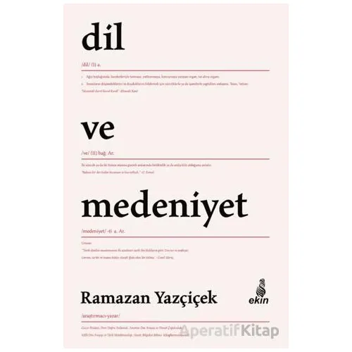 Dil ve Medeniyet - Ramazan Yazçiçek - Ekin Yayınları