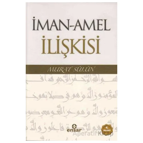 İman - Amel İlişkisi - Murat Sülün - Ensar Neşriyat
