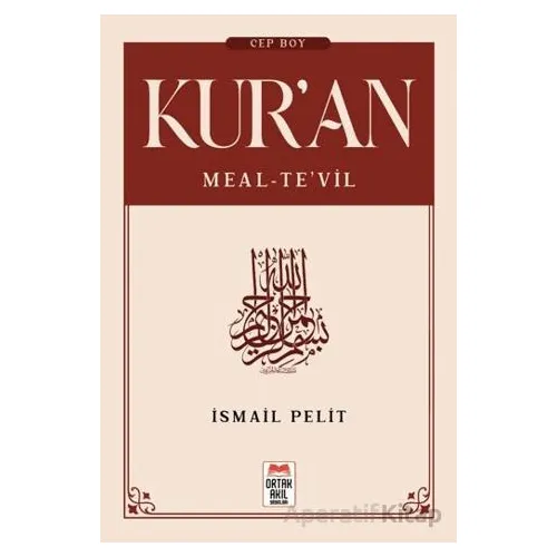Kuran-ı Kerim Meal - Tevil (Cep Boy) - İsmail Pelit - Ortak Akıl Yayınları