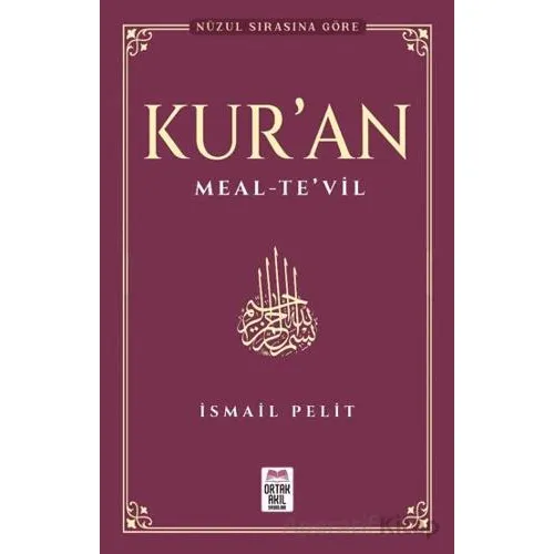 Kuran-ı Kerim Meal – Te’vil - İsmail Pelit - Ortak Akıl Yayınları