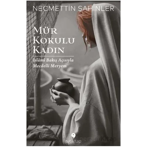 Mür Kokulu Kadın - Necmettin Şahinler - Tuti Kitap