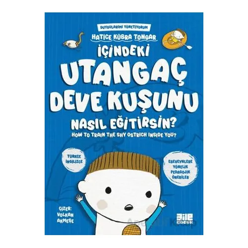 İçindeki Utangaç Deve Kuşunu Nasıl Eğitirsin? - Hatice Kübra Tongar - Aile Yayınları