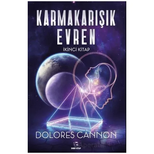 Karmakarışık Evren- 2. Cilt - Dolores Cannon - Onur Kitap