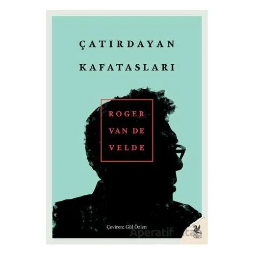 Çatırdayan Kafatasları - Roger Van De Velde - Siren Yayınları